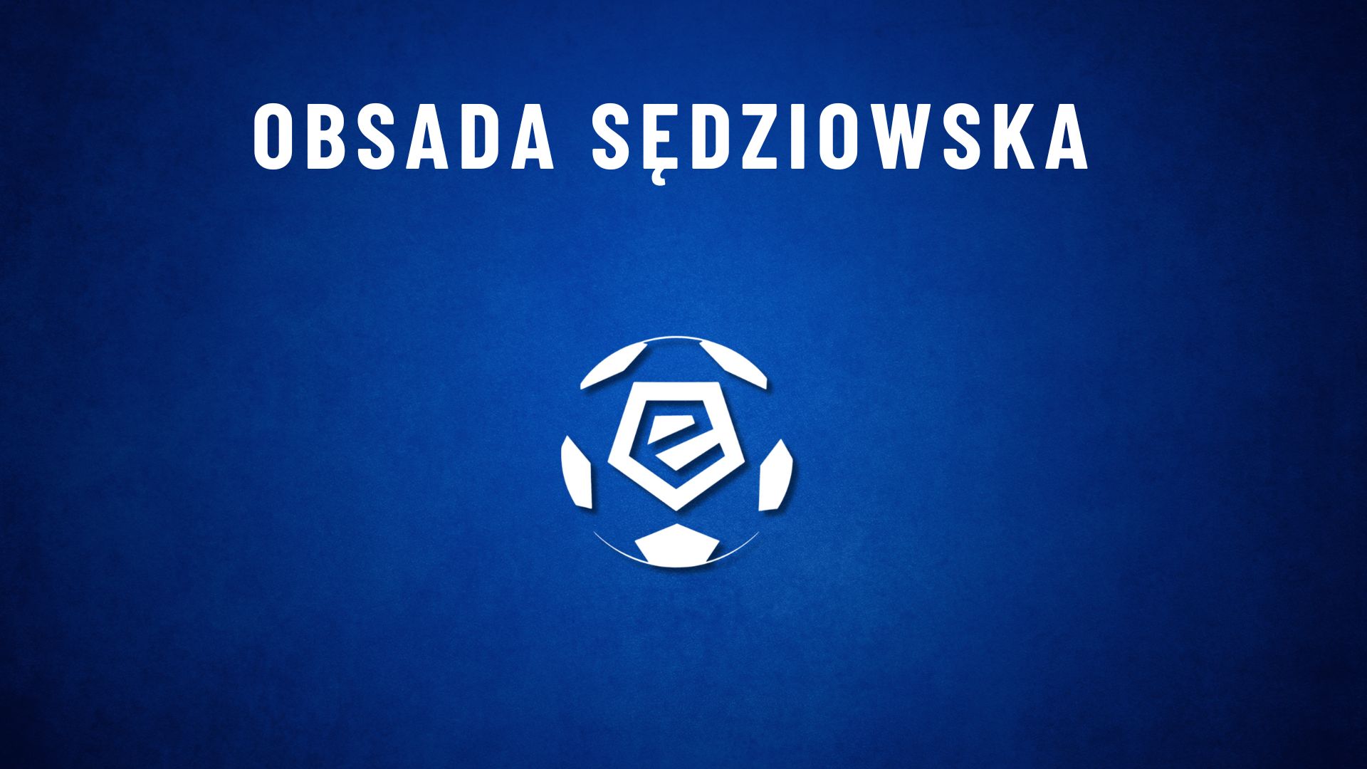 Ekstraklasa  — Obsada Sędziowska 27 kolejki